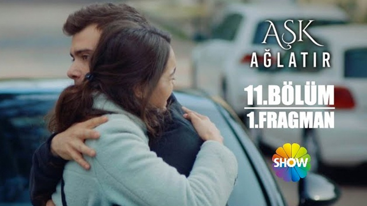 Aşk Ağlatır 11bölüm Fragmanı Izle Aşk Ağlatır 11bölüm Izle