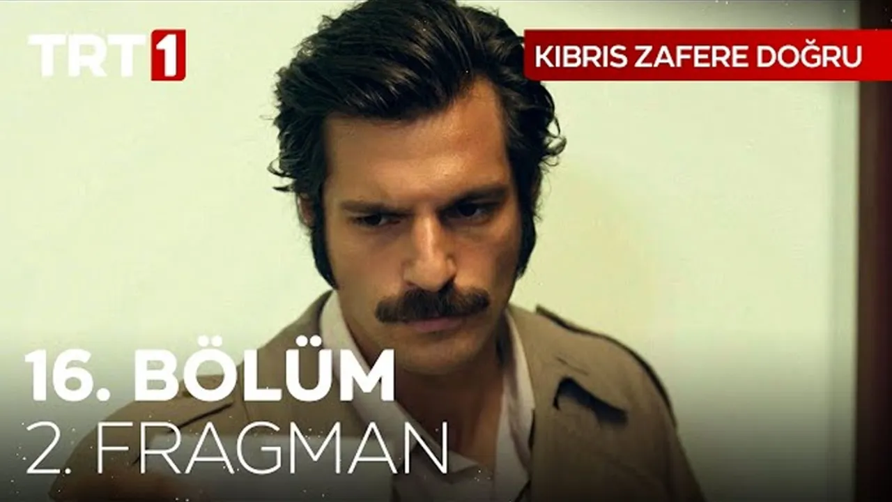 Kibris Zafere Dogru 16 Bolum 2 Fragmani Izle Kibris Zafere Dogru 16 Bolum Izle