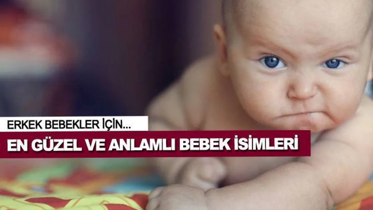 en guzel ve anlamli erkek bebek isimleri