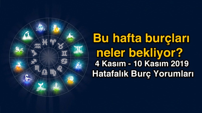 4 Kasım -10 Kasım 2019 Haftalık Burç Yorumları