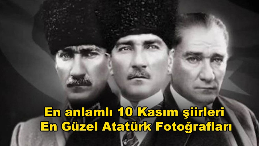 En anlamlı 10 Kasım şiirleri | En Güzel Atatürk Fotoğrafları
