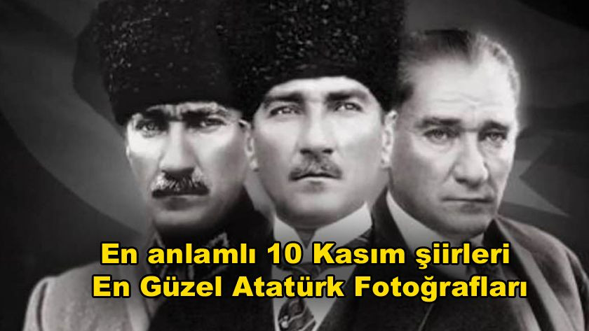 En anlamlı Atatürk ve 10 Kasım şiirleri |  En Güzel Atatürk Fotoğrafları - Sayfa 1