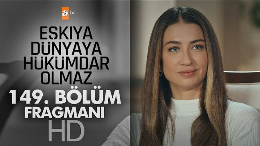 Eşkıya Dünyaya Hükümdar Olmaz 149. Bölüm Fragmanı İzle