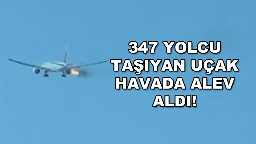 347 yolcu taşıyan uçak havada alev aldı - Sayfa 1