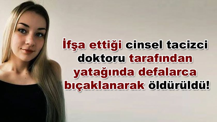 İfşa ettiği cinsel tacizci doktoru tarafından yatağında defalarca bıçaklanarak öldürüldü! - Sayfa 1