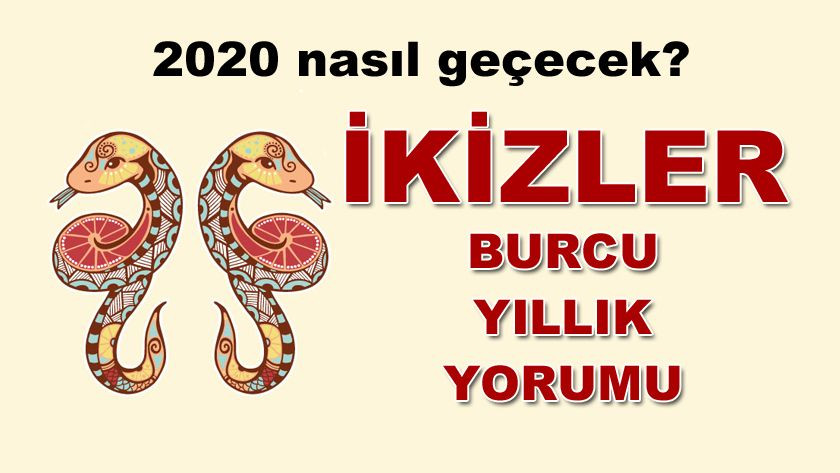 2020 İkizler Burcu için nasıl geçecek? İşte 2020 İkizler Burcu Yıllık yorumlarınız - Sayfa 1