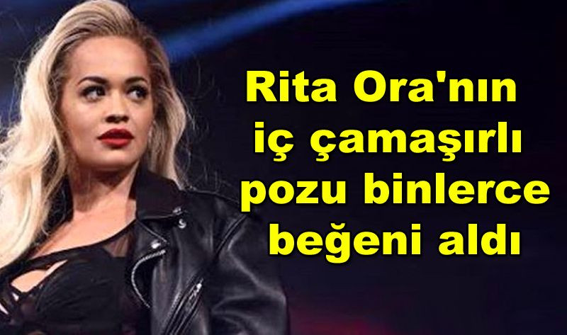 Rita Ora'nın iç çamaşırlı pozu binlerce beğeni aldı - Sayfa 1