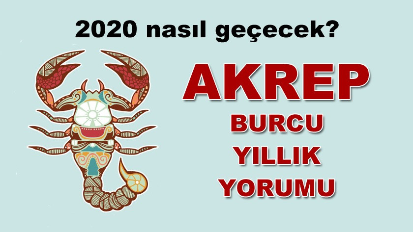 2020 Akrep Burcu için nasıl geçecek? 2020 Akrep Burcu yıllık yorumu