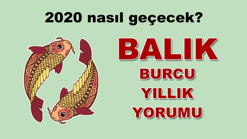 2020 Balık Burcu için nasıl geçecek? 2020 Balık Burcu yıllık yorumu