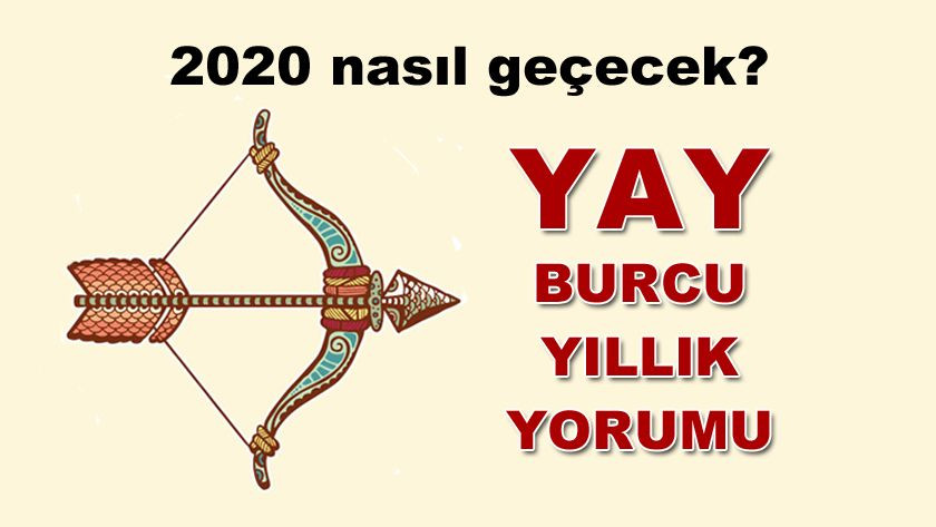 2020 Yay Burcu için nasıl geçecek? İşte 2020 Yay Burcu yıllık yorumlarınız - Sayfa 1