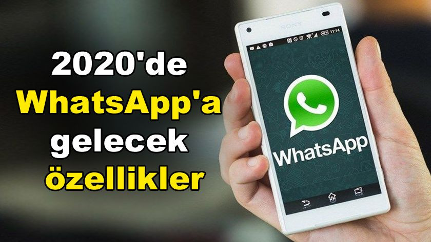 2020'de WhatsApp'a gelecek özellikler - Sayfa 1