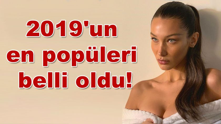 2019'un en popüleri belli oldu: Bella Hadid ! - Sayfa 1