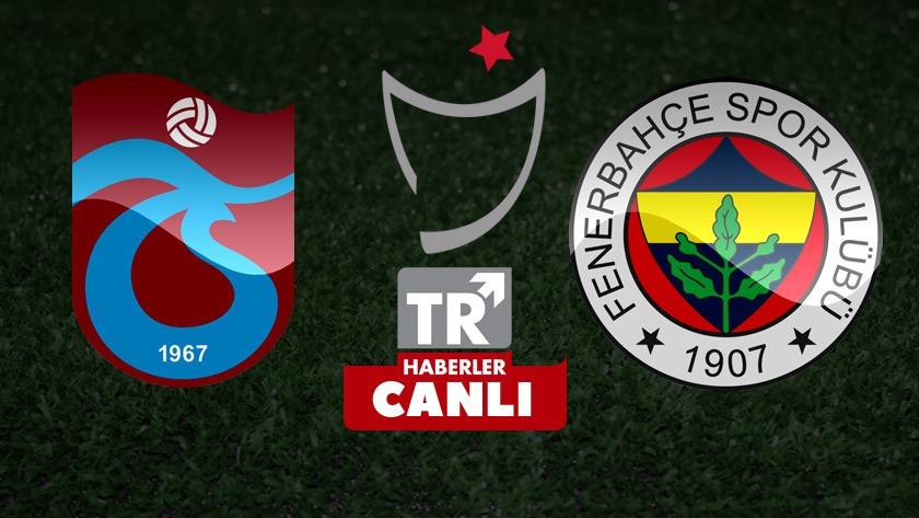 Trabzonspor - Fenerbahçe / CANLI