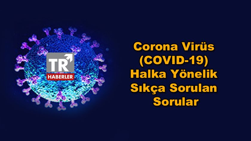Corona Virüs Halka Yönelik Sıkça Sorulan Sorular | Koronavirüsün Yayılmasını Önlemeye Yardımcı Ol - Sayfa 1