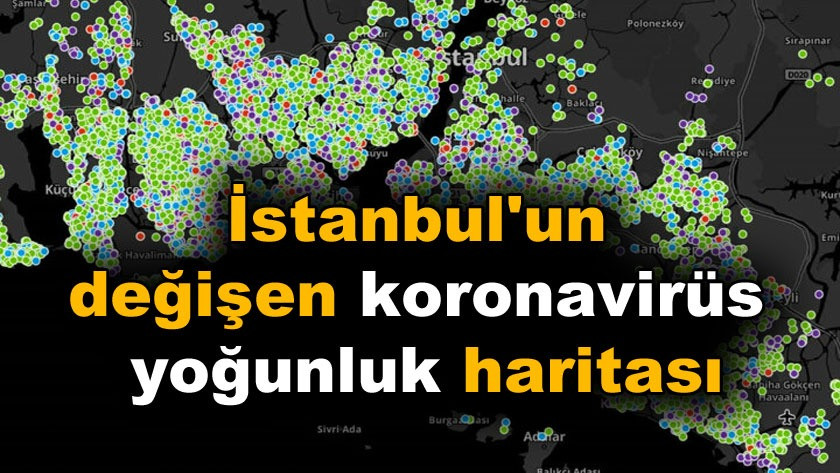 İstanbul'un değişen  koronavirüs yoğunluk haritası