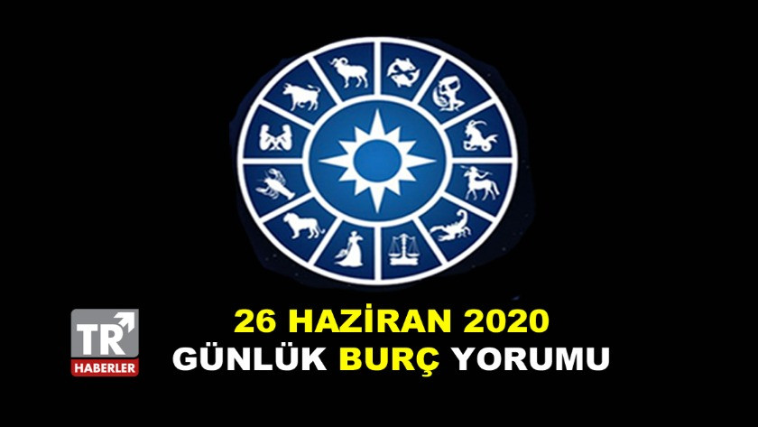 26 Haziran 2020 Cuma Günlük Burç Yorumları - Astroloji