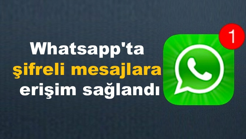 Whatsapp'ta şifreli mesajlara erişim sağlandı