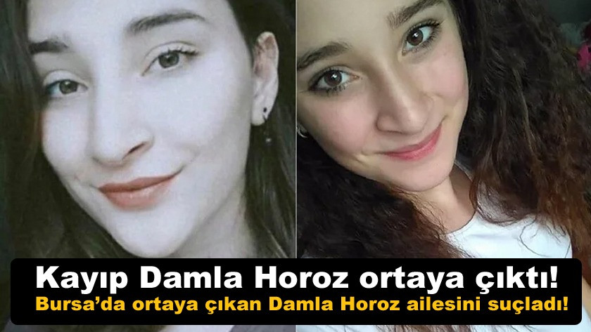 Kayıp kız Bursa’da ortaya çıkan Damla Horoz ailesini suçladı! video