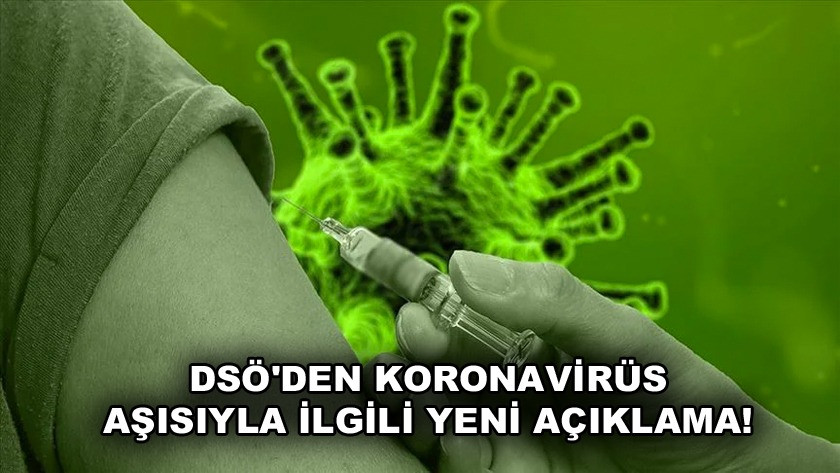 DSÖ'den koronavirüs aşısıyla ilgili falaş yeni açıklama!