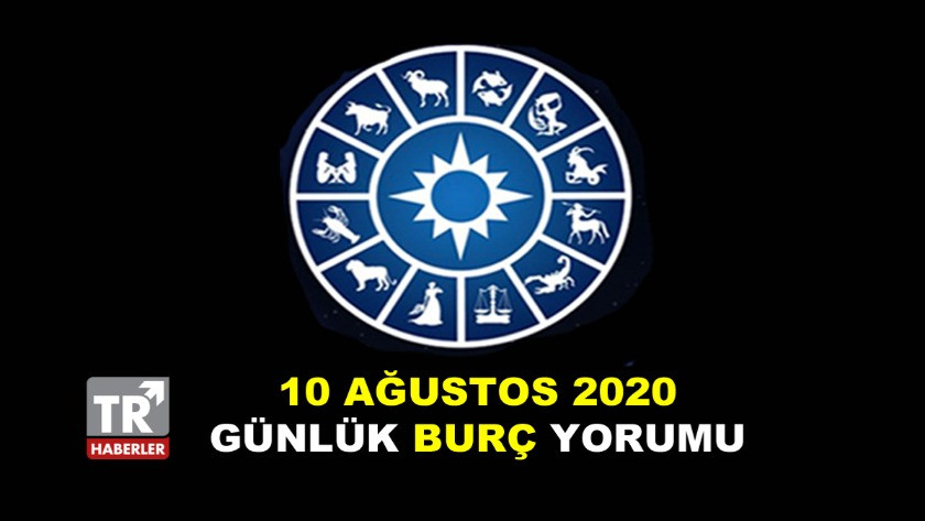 10 Ağustos 2020 Pazartesi Günlük Burç Yorumları - Astroloji