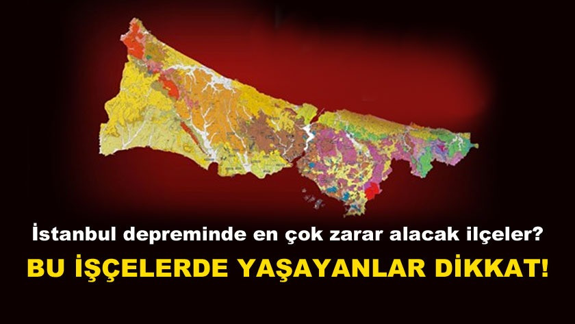 İstanbul depreminde en çok zarar alacak ilçeler?
