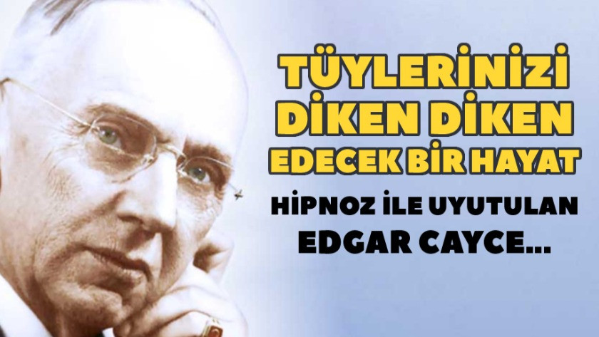 Okuyanların tüylerini diken diken eden adam Edgar Cayce'nin hayatı !