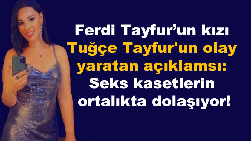 Tuğçe Tayfur'un yaptığı açıklama olay yarattı