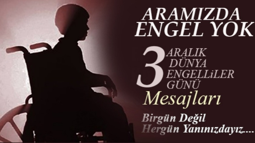 3 Aralık Dünya Engelliler Günü resimli mesajları ve sözleri