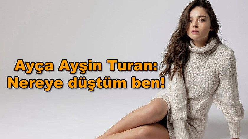 Ayça Ayşin Turan'dan dikkat çeken açıklama: 'Nereye düştüm ben' dedim!