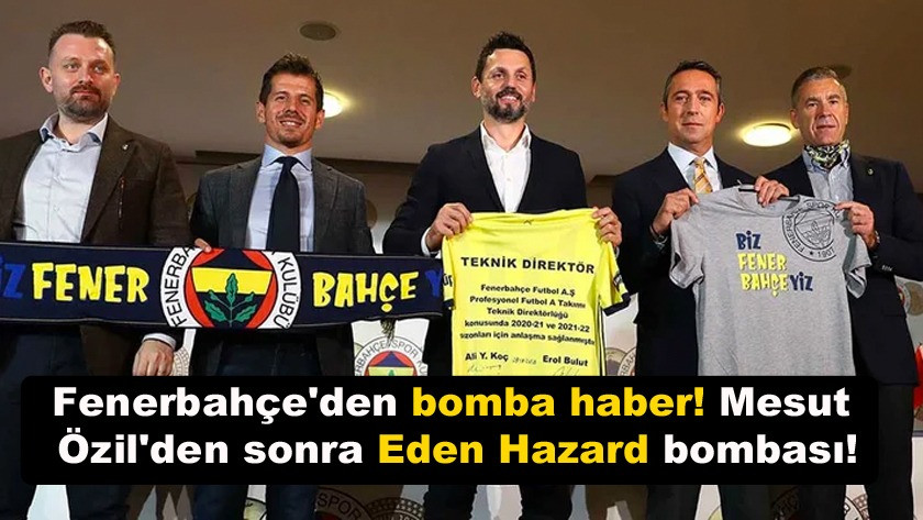 Fenerbahçe'den bomba haber! Mesut Özil'den sonra Eden Hazard bombası!