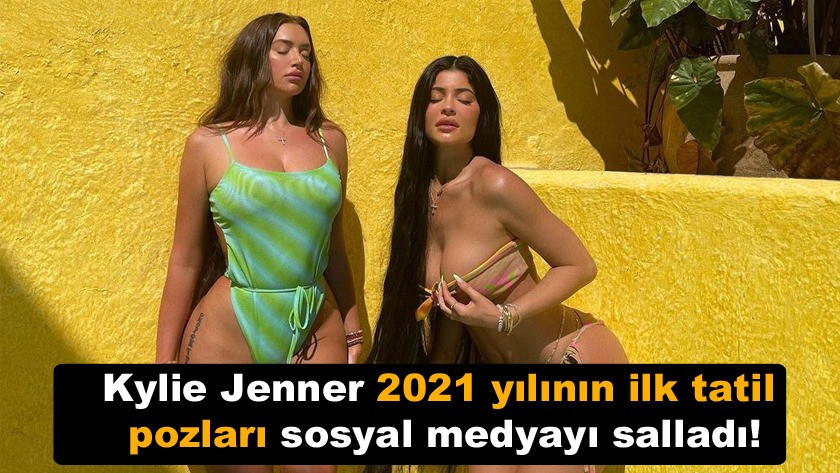 Kylie Jenner 2021 yılının ilk tatil pozları sosyal medyayı salladı!