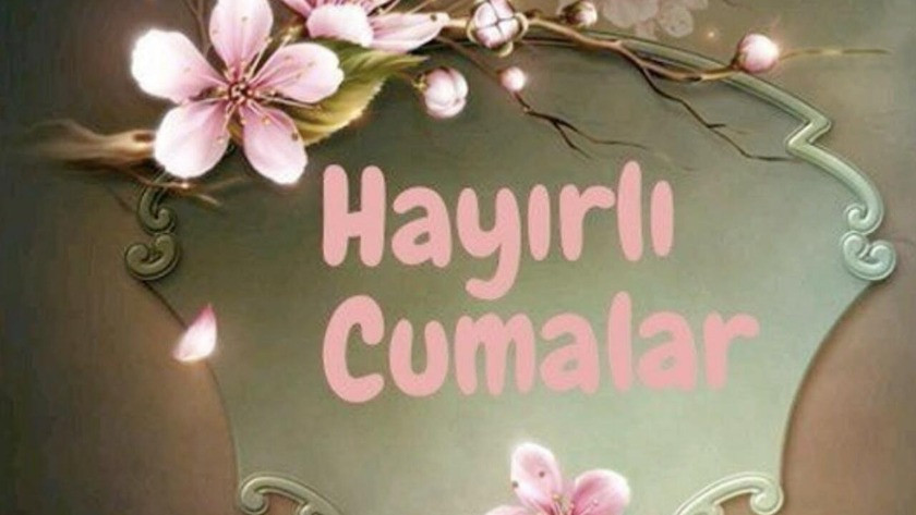 Anlamlı resimli cuma mesajları 'hayırlı cumalar' cuma sözleri