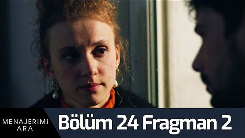 Menajerimi Ara 24.Bölüm 2. Fragmanı İzle