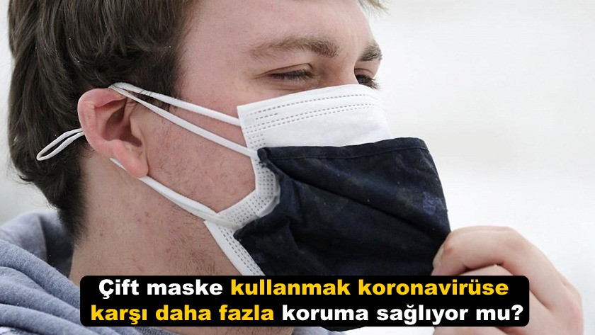 Çift maske kullanmak koronavirüse karşı daha fazla koruma sağlıyor mu?