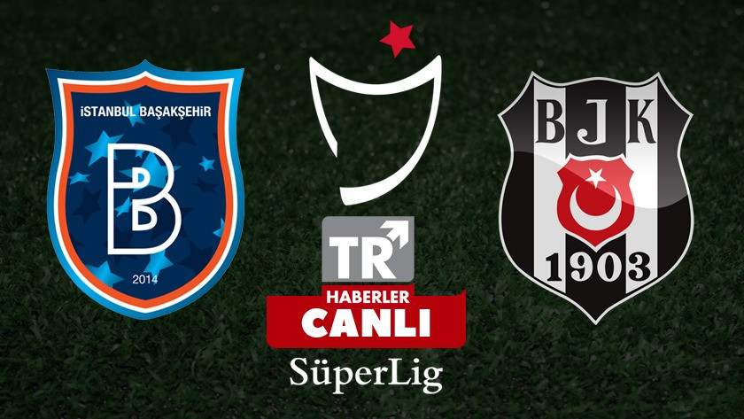 Başakşehir - Beşiktaş / CANLI