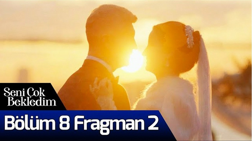 Seni Çok Bekledim 8.Bölüm 2. Fragmanı İzle