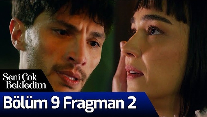 Seni Çok Bekledim 9.Bölüm 2. Fragmanı İzle