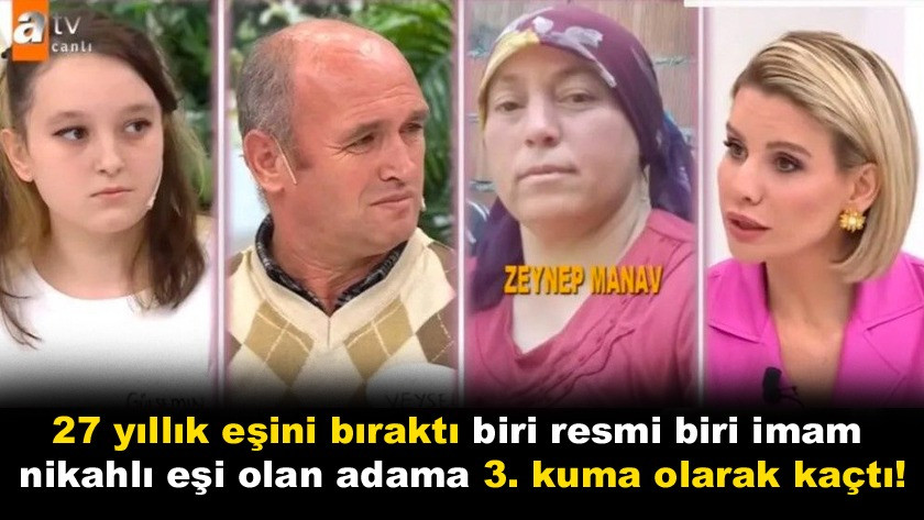 27 yıllık eşini bıraktı 3. kuma olarak kaçtı!