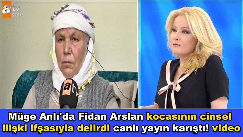 Müge Anlı'da Fidan Arslan kocasının cinsel ilişki ifşasıyla delirdi!