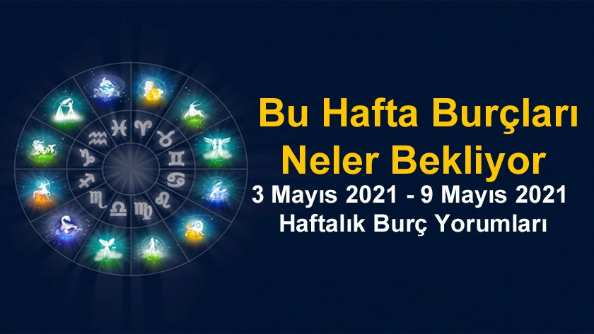 3 Mayıs 2021 - 9 Mayıs 2021 Haftalık Burç Yorumları - Astroloji