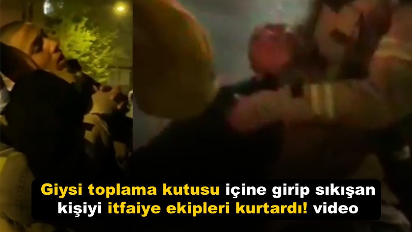 Giysi toplama kutusu içine girip sıkışınca itfaiye ekipleri kurtardı!