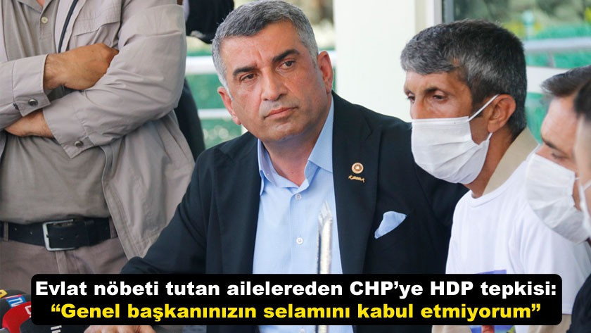 CHP’ye HDP tepkisi: “Genel başkanınızın selamını kabul etmiyorum”