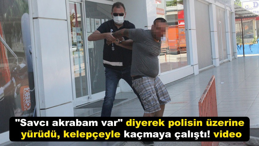 "Savcı akrabam var" diyerek polisin üzerine yürüdü! video izle