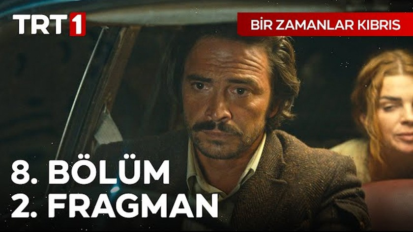 Bir Zamanlar Kıbrıs 8.Bölüm 2. Fragmanı izle