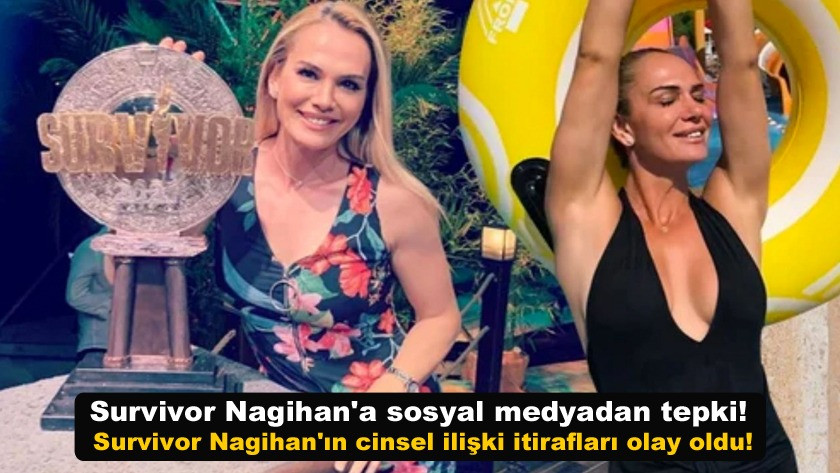 Survivor Nagihan'ın cinsel ilişki itirafları sosyal medyada olay oldu!