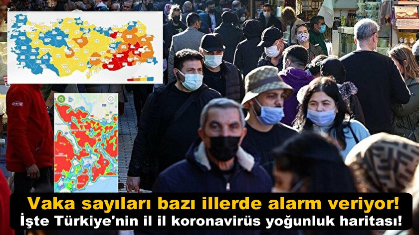 İşte Türkiye'nin il il koronavirüs yoğunluk haritası!