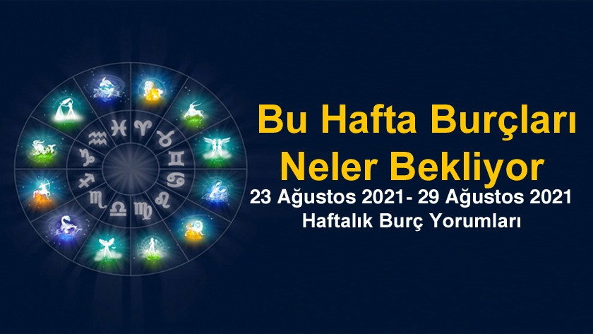 23 Ağustos 2021 - 29 Ağustos 2021 Haftalık Burç Yorumları - Astroloji