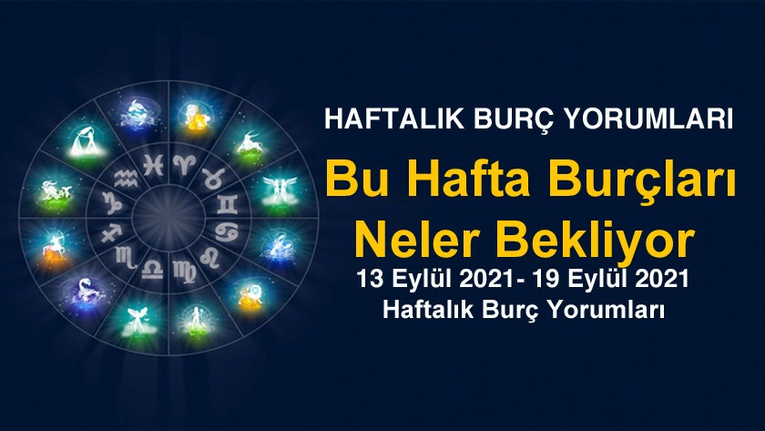 13 Eylül 2021 - 19 Eylül 2021 Haftalık Burç Yorumları - Astroloji