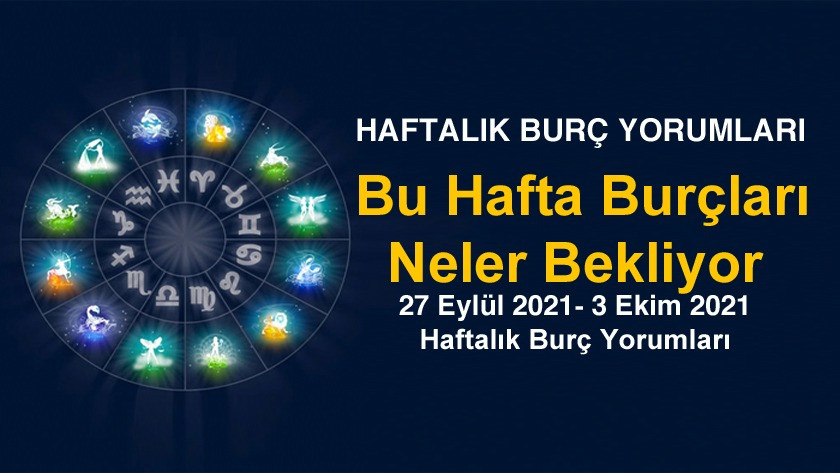 27 Eylül 2021 - 3 Ekim 2021 Haftalık Burç Yorumları - Astroloji