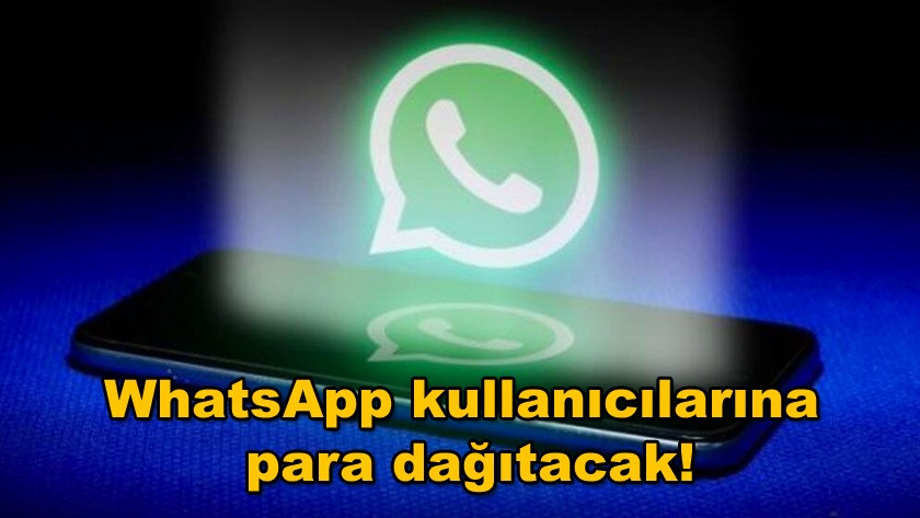 WhatsApp, kullanıcılarına para dağıtacak!